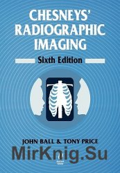 Chesneys' Radiographic Imaging, Sixth Edition