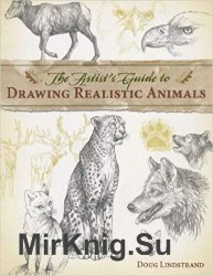 The Artists Guide to Drawing Realistic Animals