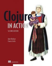 Clojure in Action, Second edition