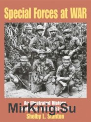Special Forces at War: An Illustrated History, South East Asia 1957-1975