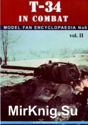 T-34 vol. II - In Combat (Model Fan Ebncyclopaedia № 6)
