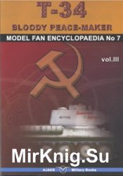 T-34 vol. III - Bloody Peace Maker (Model Fan Encyclopaedia № 7)