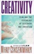 Creativity: Flow and the Psychology of Discovery and Invention