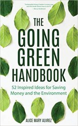 The Going Green Handbook: 52 Inspired Ideas for Saving Money and the Environment