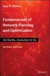 Fundamentals of Network Planning and Optimisation 2G/3G/4G: Evolution to 5G, 2nd Edition