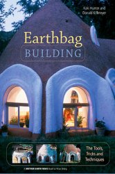 Earthbag Building: The Tools, Tricks and Techniques, 6th Edition