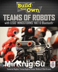 Build Your Own Teams of Robots with LEGO Mindstorms NXT and Bluetooth