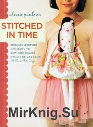 Stitched in Time: Memory-Keeping Projects to Sew and Share from the Creator of Posie Gets Cozy