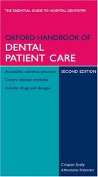 Oxford Handbook of Dental Patient Care, Second edition