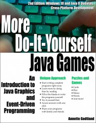 More Do-It-Yourself Java Games: An Introduction to Java Graphics and Event-Driven Programming (Volume 2), 2nd Edition