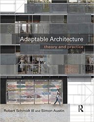 Adaptable Architecture : Theory and Practice