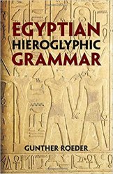 Egyptian Hieroglyphic Grammar: A Handbook for Beginners