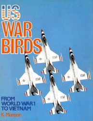 US War Birds: From World War 1 to Vietnam
