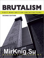 Brutalism: Post-War British Architecture, Second Edition