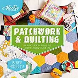 Mollie Makes: Patchwork & Quilting