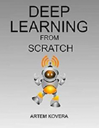 Deep Learning from Scratch: From Basics to Building Real Neural Networks in Python with Keras