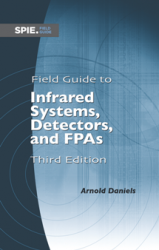 Field Guide to Infrared Systems, Detectors, and FPAs, Third Edition