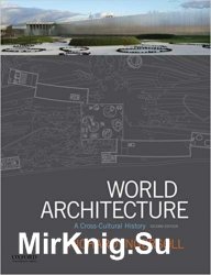 World Architecture: A Cross-Cultural History 2nd Edition