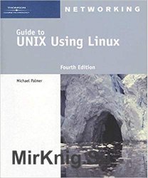 Guide to UNIX Using Linux, Fourth Edition