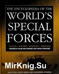 The Encyclopedia of the World's Special Forces: Tactics, History, Strategy, Weapons