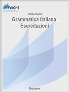 Grammatica italiana. Esercitazioni  