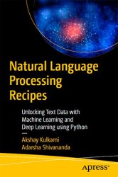 Natural Language Processing Recipes: Unlocking Text Data with Machine Learning and Deep Learning using Python