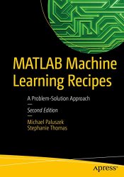 MATLAB Machine Learning Recipes: A Problem-Solution Approach, 2nd Edition