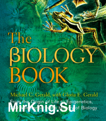 The Biology Book: From the Origin of Life to Epigenetics, 250 Milestones in the History of Biology