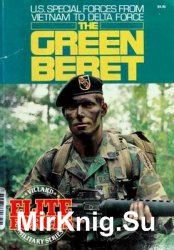 The Green Beret (U. S. Special Forces from Vietnam to Delta Force)