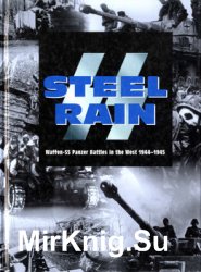 Steel Rain: Waffen-SS Panzer Battles in the West 1944-1945
