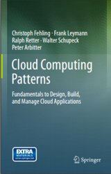 Cloud Computing Patterns. Fundamentals to Design, Build, and Manage Cloud Applications
