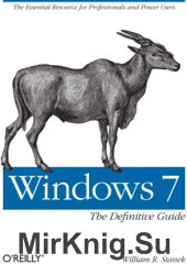 Windows 7. The Definitive Guide