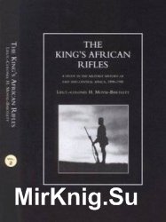 The King's African Rifles: A Study in the Military History of East and Central Africa, 1890–1945 Vol. 2