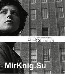 Cindy Sherman: The Complete Untitled Film Stills