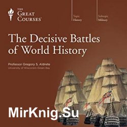 The Great Courses - The Decisive Battles of World History