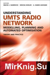 Understanding UMTS Radio Network Modelling, Planning and Automated Optimisation: Theory and Practice