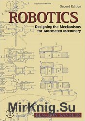 Robotics: Designing the Mechanisms for Automated Machinery, Second Edition