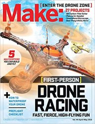 Make: Enter the Drone Zone, Volume 44