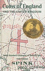 Spink Standard Catalogue of British Coins. Coins of England and United Kingdom. 37th Edition