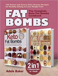 FAT BOMBS: The Complete Keto Fat Bombs Cookbook
