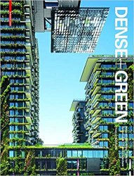 Dense + Green: Innovative Building Types for Sustainable Urban Architecture
