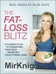 The Fat-loss Blitz: Flexible Diet and Exercise Plans to Transform Your Body – Whatever Your Fitness Level