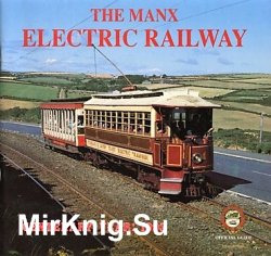 The Manx Electric Railway. Centenary Year 1993