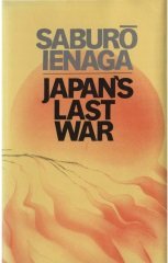 Japan’s Last War: World War II and the Japanese, 1931-1945