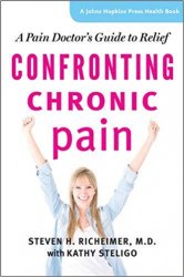 Confronting Chronic Pain: A Pain Doctor's Guide to Relief