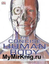 The Concise Human Body Book: An Illustrated Guide to its Structure, Function, and Disorders