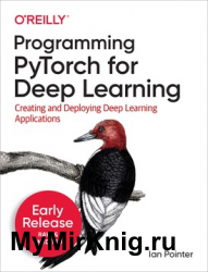Programming PyTorch for Deep Learning (Early Release)