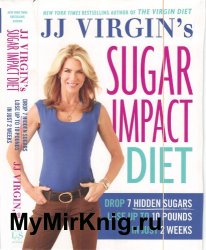 JJ Virgin’s Sugar Impact Diet Drop 7 Hidden Sugars, Lose Up to 10 Pounds in Just 2 Weeks