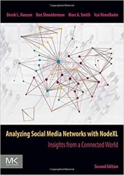 Analyzing Social Media Networks with NodeXL: Insights from a Connected World 2nd Edition