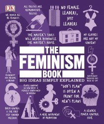 The Feminism Book: Big Ideas Simply Explained (Big Ideas)